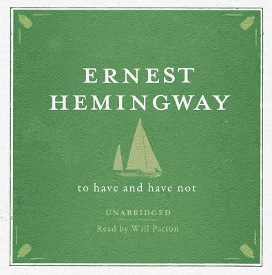 Ernest Hemingway - To Have and Have Not UNABRIDGED Audio CD, CD-bok