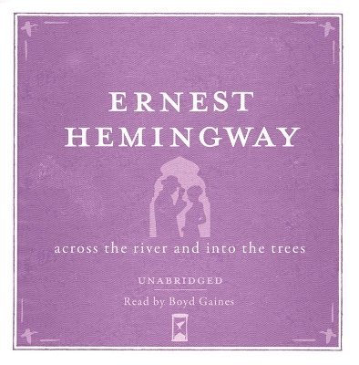 Ernest Hemingway - Across the River and into the Trees UNABRIDGED Audio CD, CD-bok