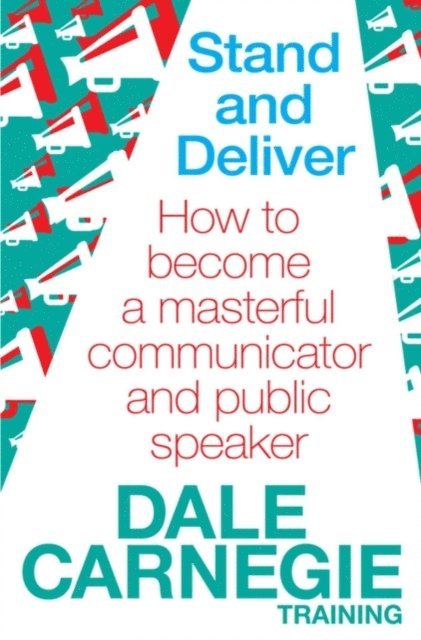 Dale Carnegie Training - Stand and Deliver, E-bok