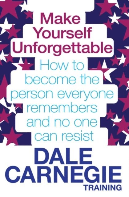 Dale Carnegie Training - Make Yourself Unforgettable, E-bok