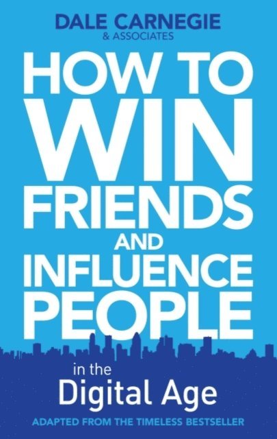 Dale Carnegie Training - How to Win Friends and Influence People in the Digital Age, E-bok