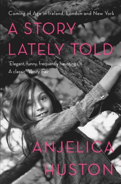 Anjelica Huston - Story Lately Told, E-bok