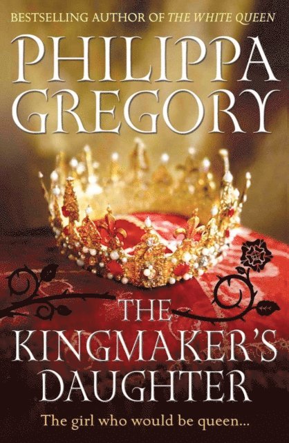 Philippa Gregory - Kingmaker's Daughter, E-bok