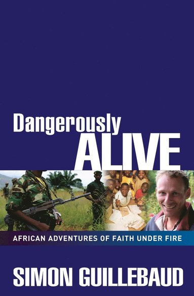 Dangerously Alive av Simon Guillebaud