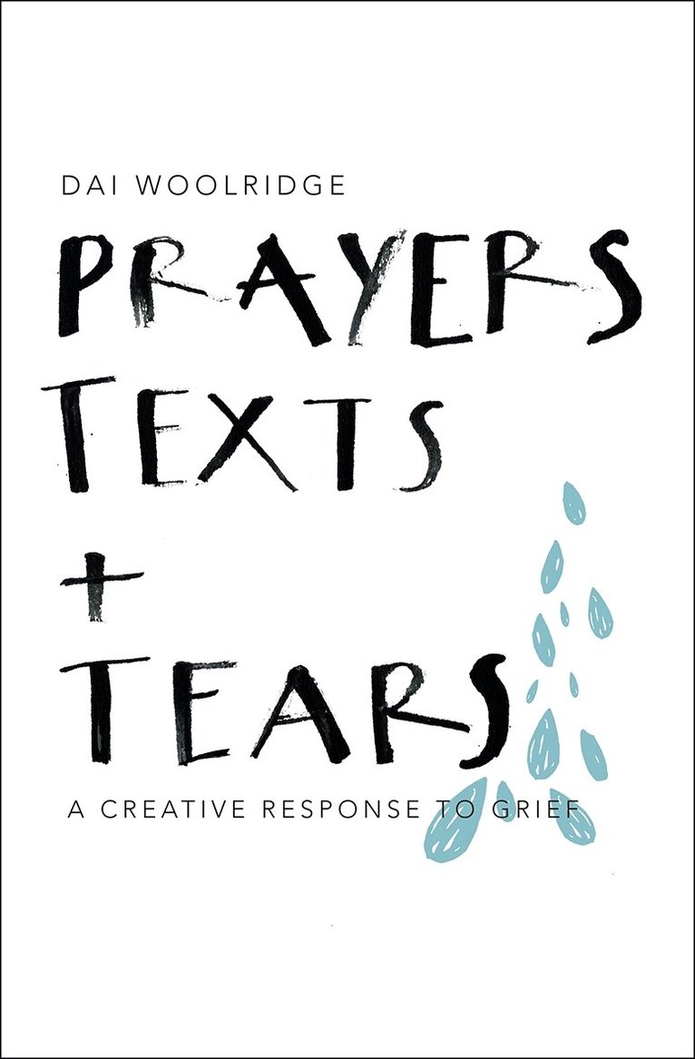 Dai Woolridge - Prayers, Texts and Tears, Häftad
