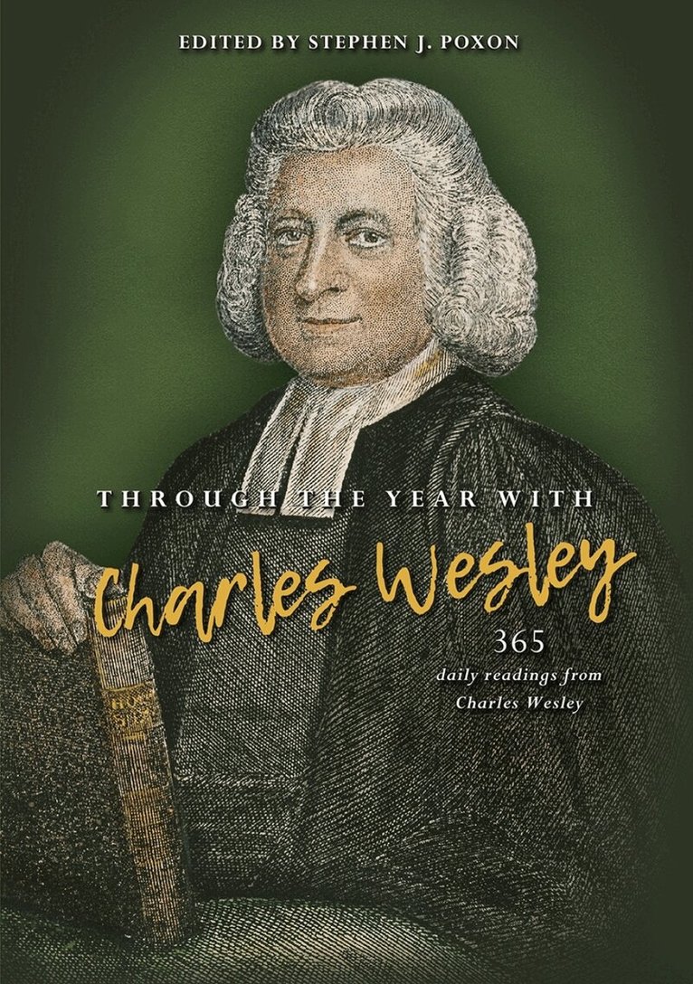 Stephen Poxon, Stephen Poxon - Through the Year with Charles Wesley, Inbunden. Tillgänglighet: Lägg i varukorg