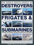 World Encyclopedia of Destroyers, Frigates &; Submarines