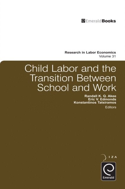 Konstantinos Tatsiramos, Eric V. Edmonds, Randall K.Q. Akee - Child Labor and the Transition Between School and Work, E-bok