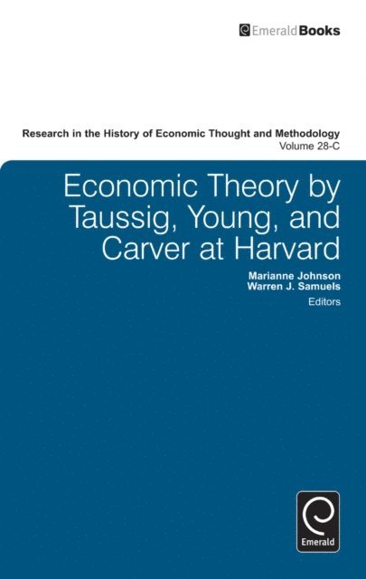 Warren J. Samuels, Marianne Johnson - Economic Theory by Taussig, Young, and Carver at Harvard, E-bok