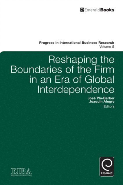 Joaquin Alegre, Jose Pla Barber - Reshaping the Boundaries of the Firm in an Era of Global Interdependence, E-bok