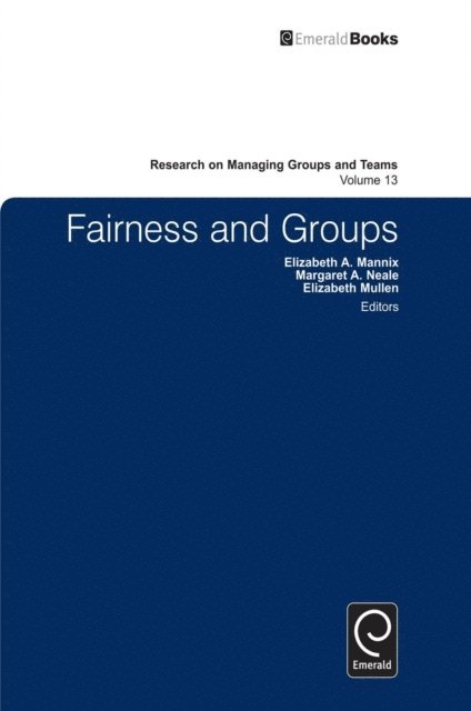 Elizabeth Mullen, Elizabeth A. Mannix, Margaret Ann Neale - Fairness and Groups, E-bok