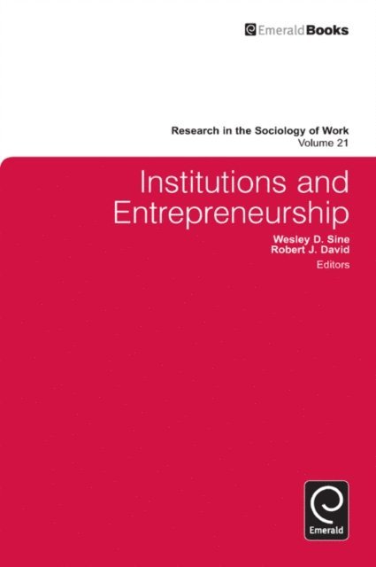 Robert J. David, Wesley D. Sine - Institutions and Entrepreneurship, E-bok