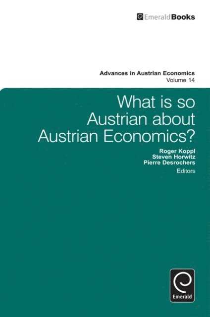 Roger Koppl, Pierre Desrochers, Steven Horwitz - What is so Austrian about Austrian Economics?, E-bok