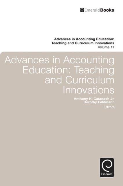 Anthony H. CatanachJr., Dorothy Feldmann - Advances in Accounting Education, E-bok
