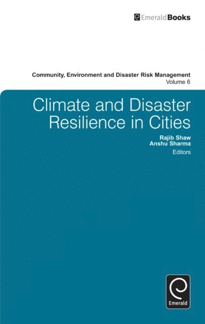 Anshu Sharma, Rajib Shaw - Climate and Disaster Resilience in Cities, E-bok
