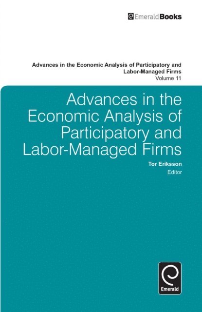 Tor Eriksson - Advances in the Economic Analysis of Participatory and Labor-Managed Firms, E-bok