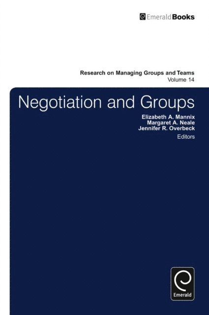Margaret Ann Neale, Elizabeth A. Mannix, Jennifer Overbeck - Negotiation in Groups, E-bok