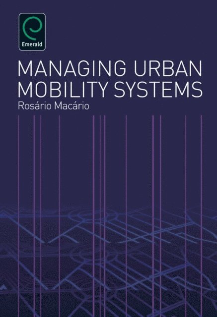 Rosario Macario - Managing Urban Mobility Systems, E-bok