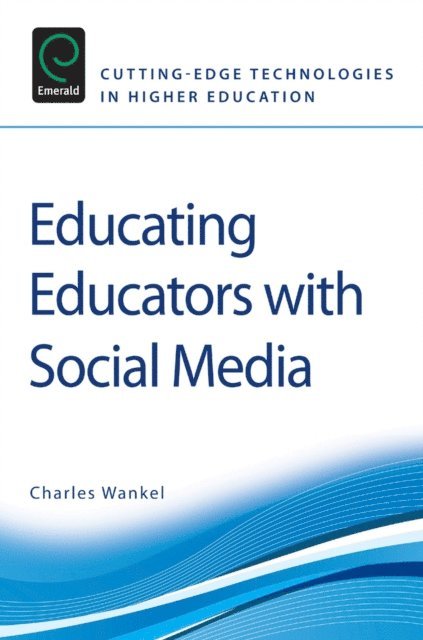Charles Wankel - Educating Educators with Social Media, E-bok