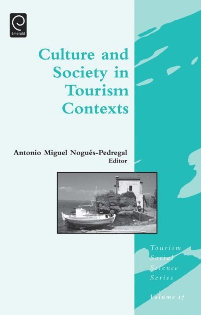 Antonio Migu Nogues-Pedregal - Culture and Society in Tourism Contexts, E-bok
