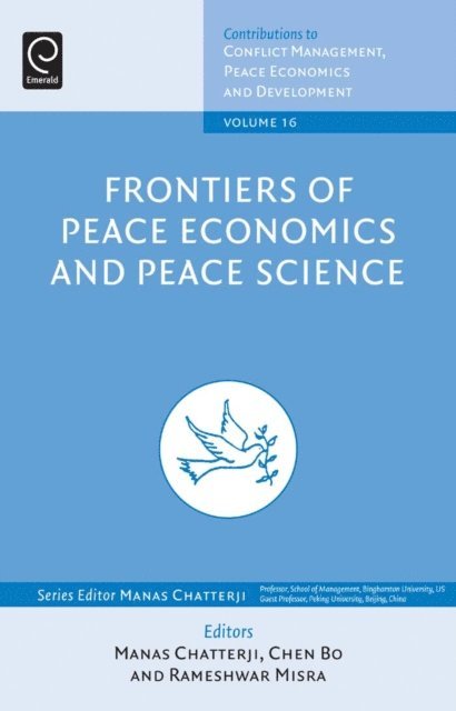 Rameshwar Mishra, Chen Bo, Manas Chatterji - Frontiers of Peace Economics and Peace Science, E-bok