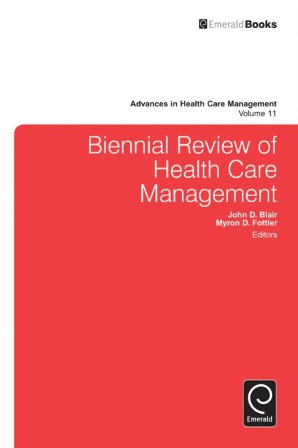 Myron D. Fottler, John Blair, Grant T. Savage - Biennial Review of Health Care Management, E-bok