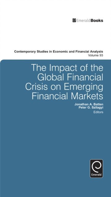 Peter G. Szilagyi, Jonathan Batten - Impact of the Global Financial Crisis on Emerging Financial Markets, E-bok
