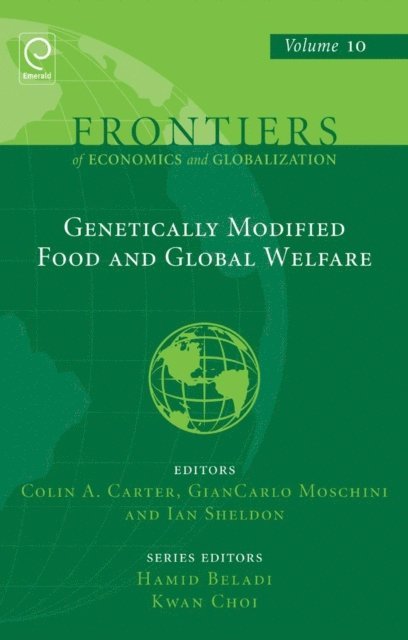 GianCarlo Moschini, Ian Sheldon, Colin Carter - Genetically Modified Food and Global Welfare, E-bok