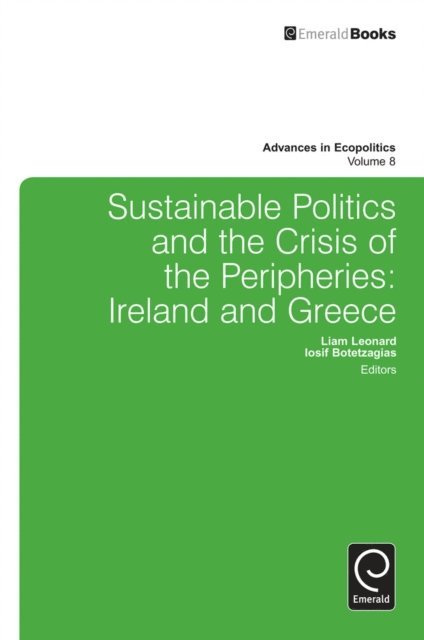 Iosif Botetzagias, Liam Leonard - Sustainable Politics and the Crisis of the Peripheries, E-bok