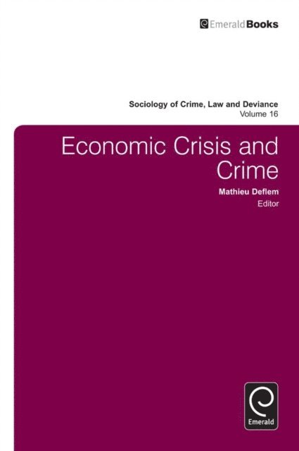 Mathieu Deflem - Economic Crisis and Crime, E-bok