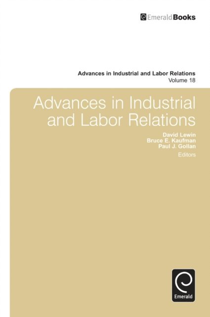 Paul J. Gollan, Bruce E. Kaufman, David Lewin - Advances in Industrial and Labor Relations, E-bok