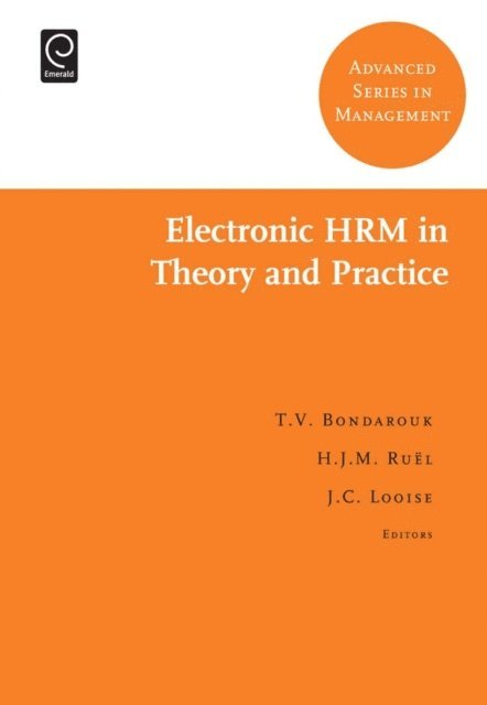 J. C. Looise, Huub Ruel, Tanya Bondarouk - Electronic HRM in Theory and Practice, E-bok