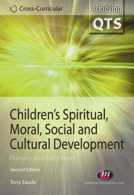 Tony Eaude - Children's Spiritual, Moral, Social and Cultural Development, E-bok