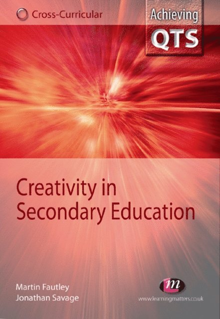 Martin Fautley, Jonathan Savage - Creativity in Secondary Education, E-bok