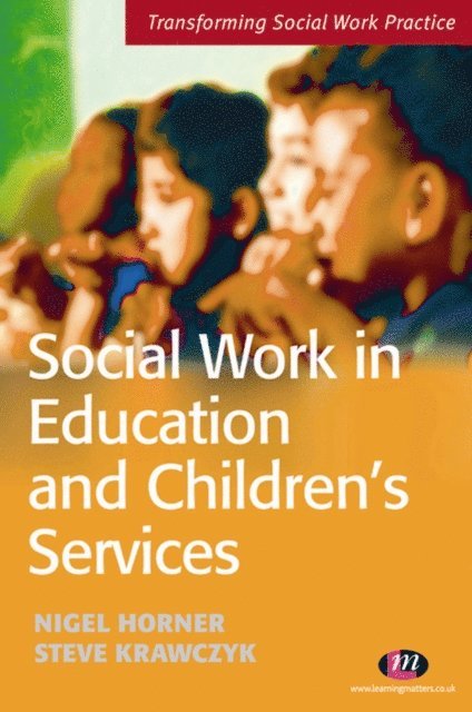 Nigel Horner, Steve Krawczyk - Social Work in Education and Children's Services, E-bok