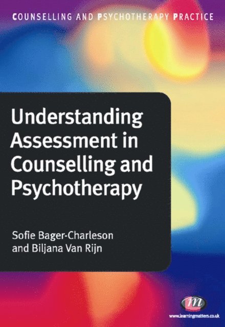 Biljana van Rijn, Sofie Bager-Charleson - Understanding Assessment in Counselling and Psychotherapy, E-bok