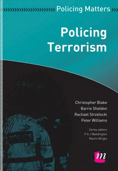 Peter Williams, Rachael Strzelecki, Barrie Sheldon, Christopher Blake - Policing Terrorism, E-bok