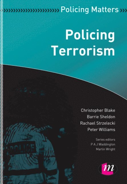 Peter Williams, Rachael Strzelecki, Barrie Sheldon, Christopher Blake - Policing Terrorism, E-bok