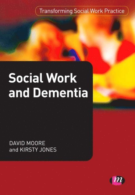 Kirsty Jones, David Moore - Social Work and Dementia, E-bok
