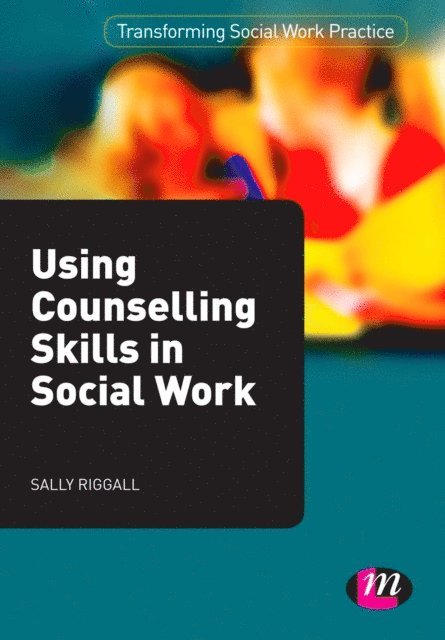 Sally Riggall - Using Counselling Skills in Social Work, E-bok