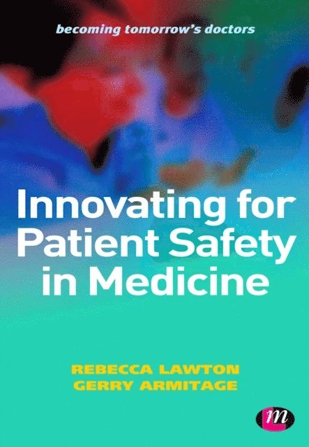 Gerry Armitage, Rebecca Lawton - Innovating for Patient Safety in Medicine, E-bok
