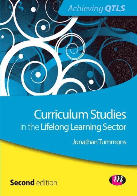 Jonathan Tummons - Curriculum Studies in the Lifelong Learning Sector, E-bok