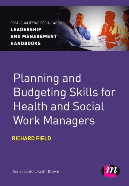 Richard Field - Planning and Budgeting Skills for Health and Social Work Managers, E-bok