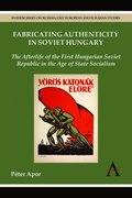 Fabricating Authenticity in Soviet Hungary