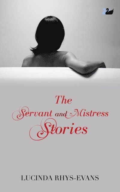 Lucinda Rhys-Evans - Servant and Mistress Stories, E-bok