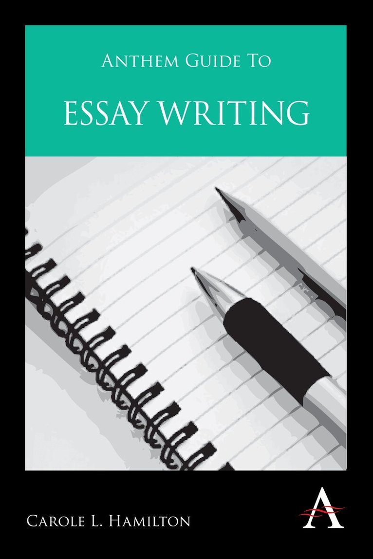 Carole L. Hamilton - Anthem Guide to Essay Writing, Häftad