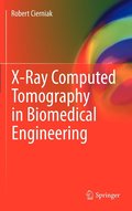 X-Ray Computed Tomography in Biomedical Engineering