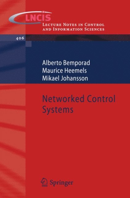 Mikael Johansson, Maurice Heemels, Alberto Bemporad - Networked Control Systems, E-bok