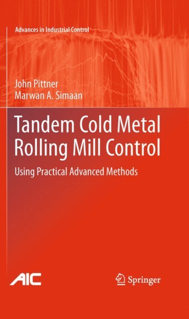 Marwan A. Simaan, John Pittner - Tandem Cold Metal Rolling Mill Control, E-bok