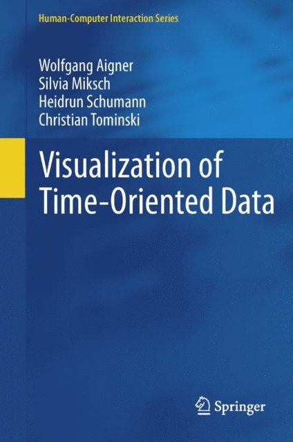 Christian Tominski, Heidrun Schumann, Silvia Miksch, Wolfgang Aigner - Visualization of Time-Oriented Data, E-bok